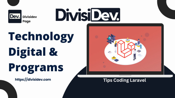 6 Tips Coding Laravel Yang Belum Diketahui Banyak Orang